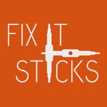 Fix It Sticks